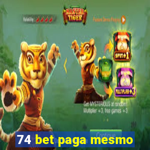 74 bet paga mesmo